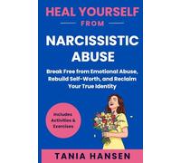 HEAL YOURSELF From NARCISSISTIC ABUSE: Heal from Gaslighting, Rebuild Your Self-Worth, and Reclaim Your Identity