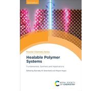 Healable Polymer Systems: Fundamentals, Synthesis and Applications
