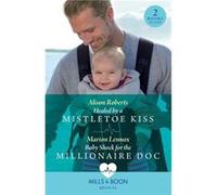 Healed By A Mistletoe Kiss Baby Shock For The Millionaire Doc - Alison Roberts - HarperCollins Publishers Ltd - Livre en Anglais - Paperback Alison RobertsAlison Roberts (Auteur)