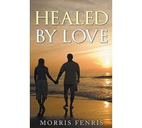 Healed By Love Series