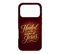 Healed in The Name of Jesus - Christian Faith Proclamation Coque pour iPhone 17 Pro