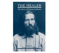 Healer: The Story of Francis Schlatter