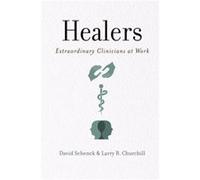 Healers - Churchill Larry Anne Geddes Stahlman Professor of Medical Ethics Professor of Medicine and Professor of Philosophy and Religion Anne Geddes Stah Churchill Larry Anne Geddes Stahlman Professo