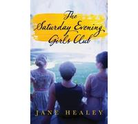Healey, J: The Saturday Evening Girls Club