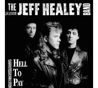 Healey, Jeff -Band- - Hell to Pay