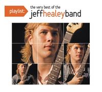 Healey, Jeff - Playlist: The Very Best of Jeff Healey Band
