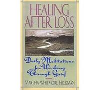 Healing After Loss Martha Whitmore Hickman (Auteur)