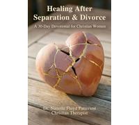 Healing After Separation & Divorce: A 30-Day Devotional for Christian Women