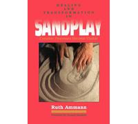Healing And Transformation In Sandplay