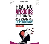 Healing Anxious Attachment and Emotional Dependency