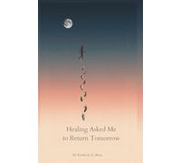 Healing Asked Me to Return Tomorrow