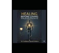 Healing Before Loving: Rebuilding Yourself for a Healthy Relationship