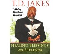 Healing Blessings and Freedom by T. D. Jakes T. D. Jakes (Auteur)