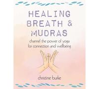 Healing Breath And Mudras