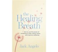 Healing Breath Jack Angelo, (Auteur)