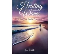 Healing Comes in Waves: A Story of God's Promises
