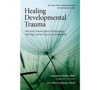 Healing Developmental Trauma by LaPierre & Aline & Psy.D. Inconnu (Auteur)