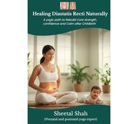 Healing Diastasis Recti Naturally: A Yogic Path to Rebuild Core Strength, Confidence and Calm After Childbirth