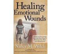 Healing Emotional Wounds by Nancy M Welch Nancy M Welch (Auteur)