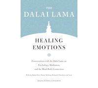 Healing Emotions: Conversations with the Dalai Lama on Psychology, Meditation, and the Mind-Body Connection