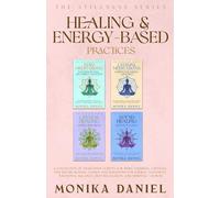 Healing & Energy- Based Practices: A Collection of Meditation Scripts for Reiki, Chakras, Crystals, and Sound Healing