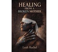 Healing From A Broken Mother: A Memoir on Breaking Generational Cycles, Healing Childhood Trauma, and Reclaiming Self