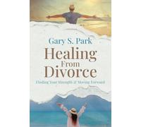 Healing From Divorce: Finding Your Strength and Moving Forward