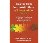 Healing from Narcissistic Abuse - Fall Reset Edition for Men: 12 Weeks of Deep Healing, Self Discovery, and Reclaiming Your Power | Guided Journal and ... Reflections, Mantras, Healing Habit Tracking