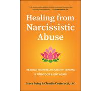 Healing from Narcissistic Abuse Rebuild from Relationship Trauma & Find Your Light Again - Grace Being - Hatherleigh Press - ebook (ePub) - Livre