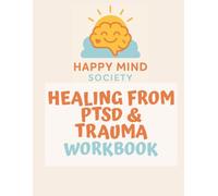 Healing from PTSD and Trauma Workbook: A Gentle, Somatic Guide to Healing, Boundaries, and Rebuilding Self-Worth: Tools, Prompts, and Somatic Practices for PTSD, Complex Trauma, and Emotional Healing