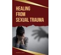 Healing From Sexual Trauma