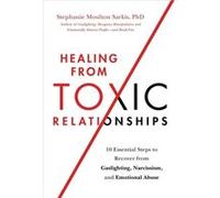 Healing from Toxic Relationships - Stephanie M Sarkis - Hachette Books - Livre en Anglais - Paperback Stephanie M SarkisStephanie M Sarkis (Auteur)