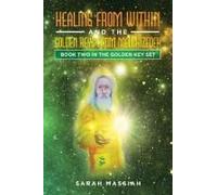 Healing From Within And The Golden Keys From Melchizedek