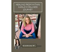 Healing from Within: Karla’s Wellness Journey