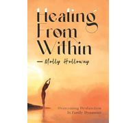 Healing From Within: Overcoming Dysfunction in Family Dynamics