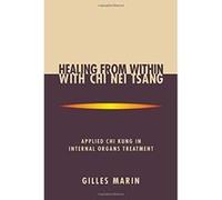 Healing from Within With Chi Nei Tsang Gilles Marin, Michele Chase (Auteur)