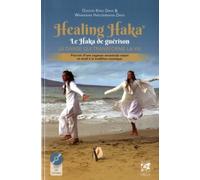 Healing Haka - le haka de guérison La danse qui transforme la vie. Pouvoir d’une sagesse ancestrale maori et éveil à la tradition cosmique - Ojasvin Kingi davis - Vega Eds - Livre CD - Essai CD
