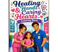 Healing Hands & Caring Hearts: Coloring Book