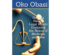 Healing Hands, Legal Minds: Exploring the Nexus of Medicine and Law