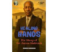 Healing Hands: The Story of Dr. James Sistrunk