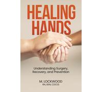 Healing Hands: Understanding Surgery, Recovery, and Prevention