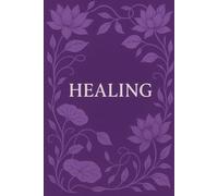 Healing: Healing is believing in yourself, that you can be and are healed.