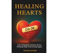 Healing Hearts: Life-Changing Lessons About Finding Hope and Living Again