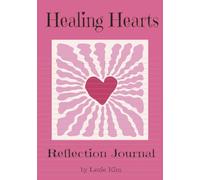 Healing Hearts Reflection Journal: A Self-Care notebook for women to find peace, healing, and joy through the simple practice of gratitude.