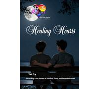 Healing Hearts: Three Intimate Gay Romance Stories of Healing and Hope