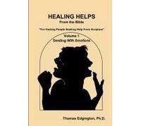 Healing Helps From The Bible Volume 1 Dealing With Emotions
