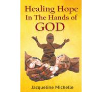 Healing Hope In The Hands Of God