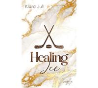 Healing Ice Eine College Sports Romance mit One Night Stand to Love Dynamik - Klara Juli - AdNew - ebook (ePub) - Livre