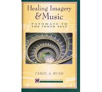 Healing Imagery & Music: Pathways to the Inner Self