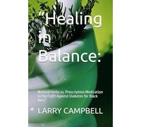 “Healing in Balance:: Natural Herbs vs. Prescription Medication in the Fight Against Diabetes for Black Men”